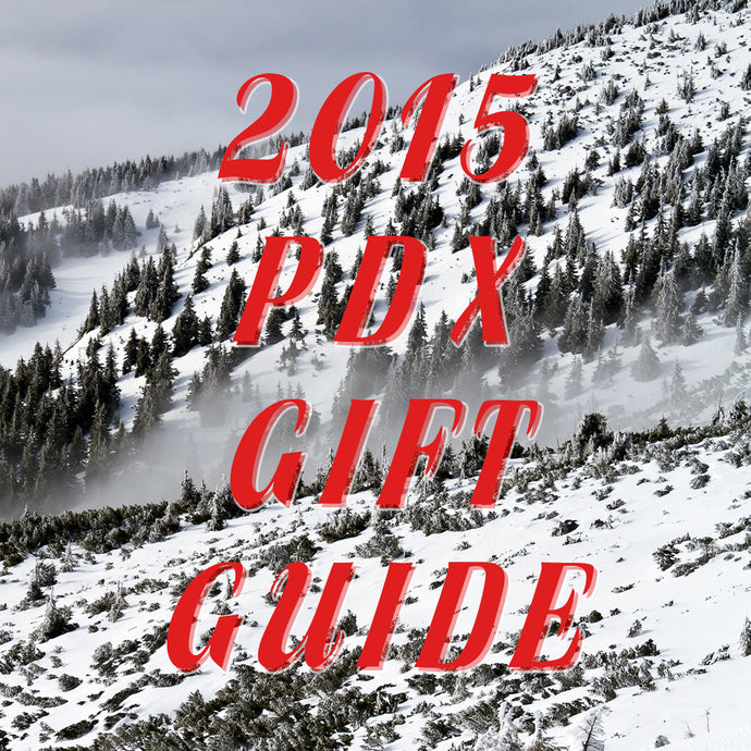 2015 PDX Gift Guide
